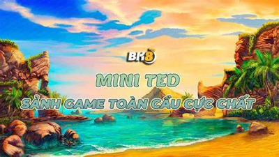 Game Mini Ted - Không gian giải trí mới mẻ dành cho bạn
