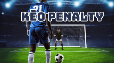Tìm hiểu kèo tài xỉu penalty - Tìm kiếm lợi nhuận từ hiểu biết bóng đá